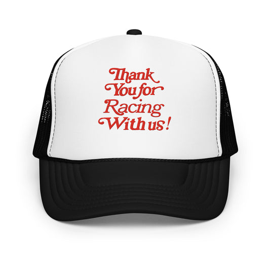 Thank You For Racing With Us! Hat