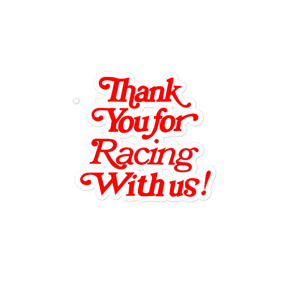 Thank You For Racing With Us! Sticker